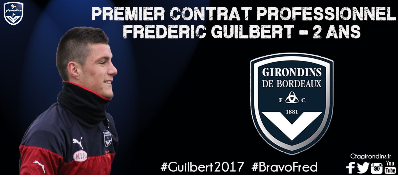 Cfa Girondins : Premier contrat professionnel pour Frédéric Guilbert ! - Formation Girondins 