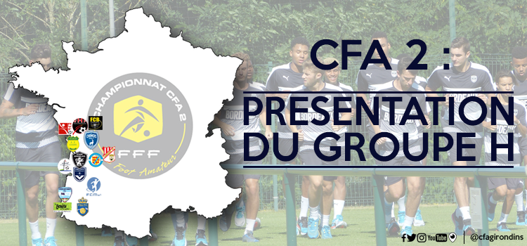Cfa Girondins : CFA 2 : Présentation du groupe H - Formation Girondins 